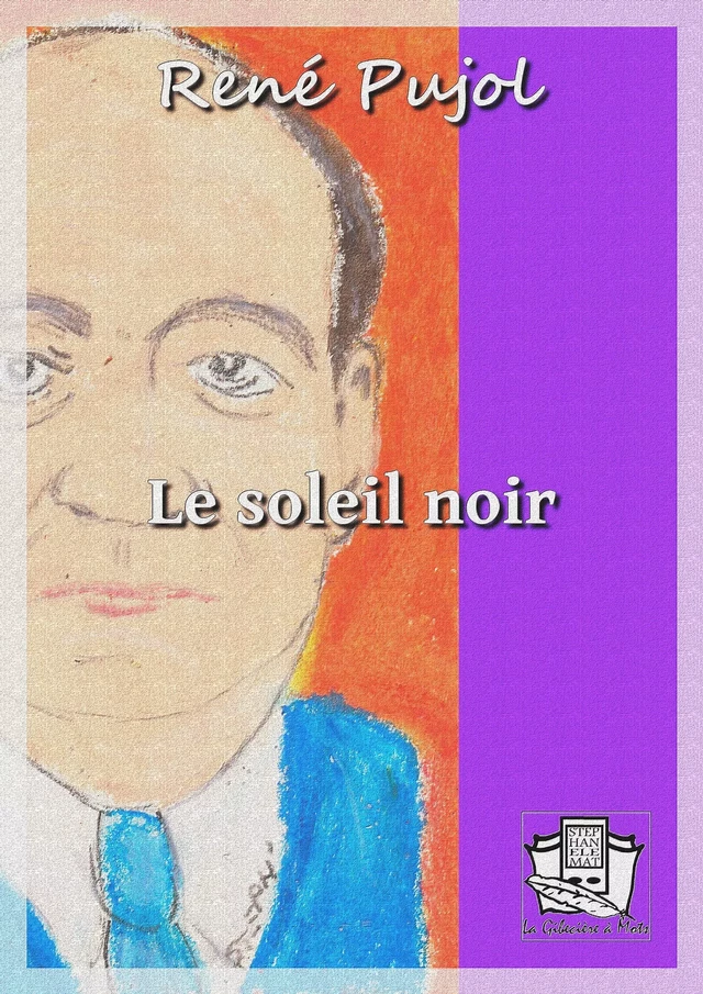 Le soleil noir - René Pujol - La Gibecière à Mots