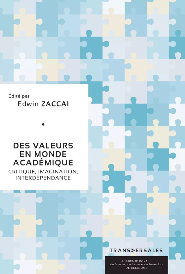 Des valeurs en monde académique - Edwin Zaccai (Dir. ) - Académie royale de Belgique