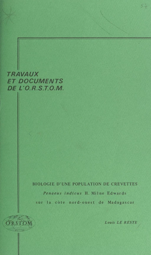 Biologie d'une population de crevettes Penaeus indicus H. Milne Edwards sur la côte nord-ouest de Madagascar - Louis Le Reste - FeniXX réédition numérique