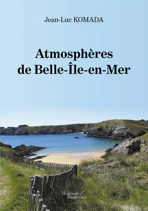 Atmosphères de Belle-Île-en-Mer - Jean-Luc Komada - Éditions Baudelaire