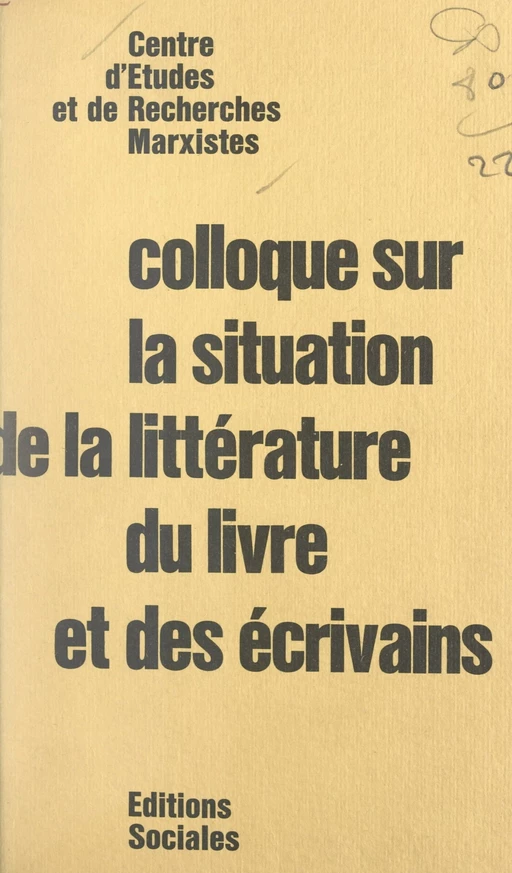 Colloque sur la situation de la littérature, du livre et des écrivains -  Centre d'études et de recherches marxistes - FeniXX réédition numérique