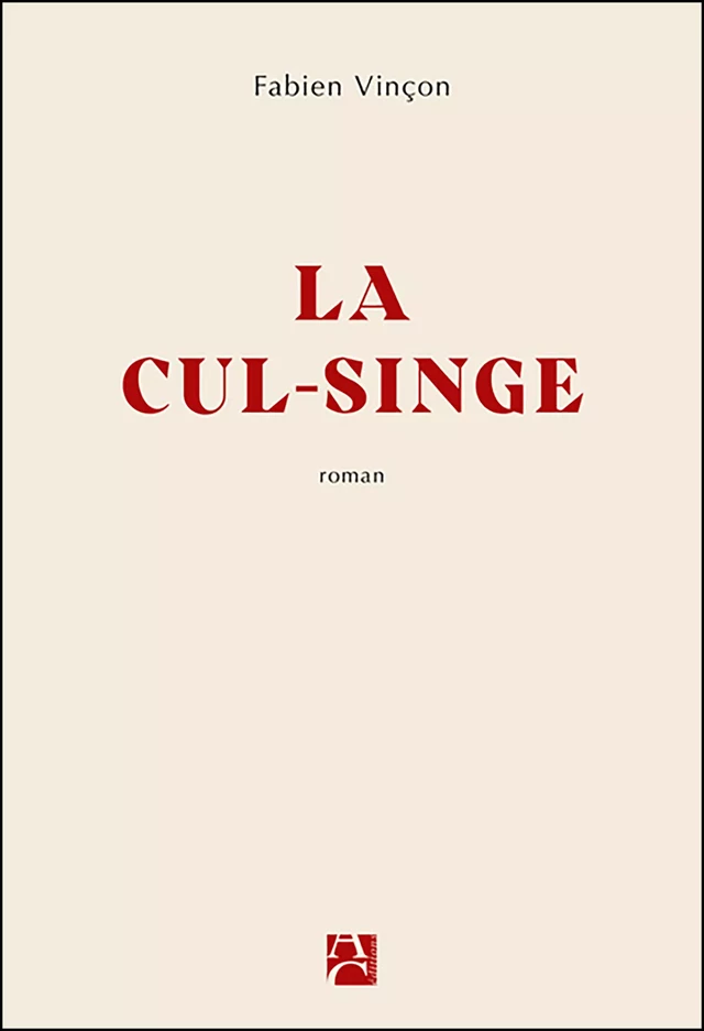 La Cul-singe - Fabien Vinçon - Éditions Anne Carrière