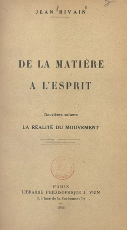 De la matière à l'esprit (2). La réalité du mouvement