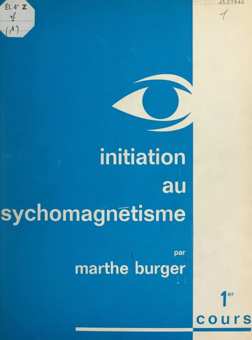 Cours (1) Initiation au psychomagnétisme - Marthe Burger - FeniXX réédition numérique