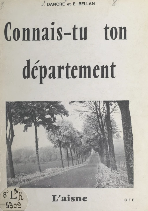 Connais-tu ton département : l'Aisne - Étienne Bellan, Jean Dancre - FeniXX réédition numérique