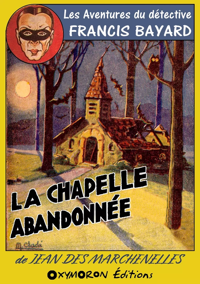 La chapelle abandonnée - Jean des Marchenelles - OXYMORON Éditions