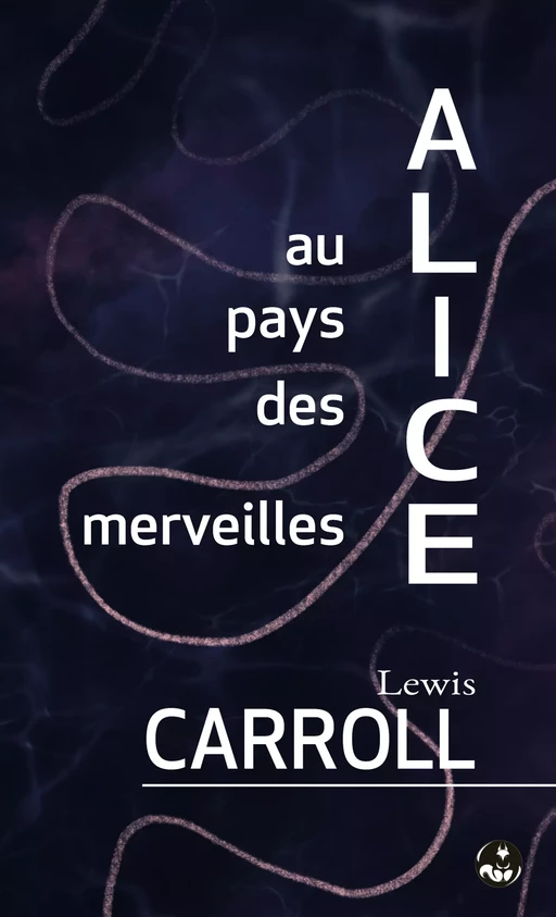 Aventures d'Alice au pays des merveilles - Lewis Carroll - Presses de l’Écureuil