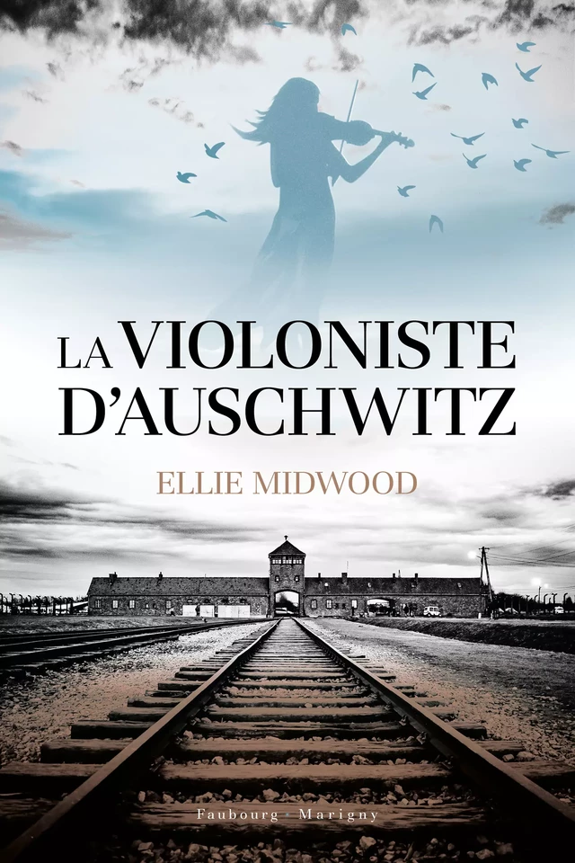 La violoniste d'Auschwitz - Ellie Midwood - Faubourg-Marigny