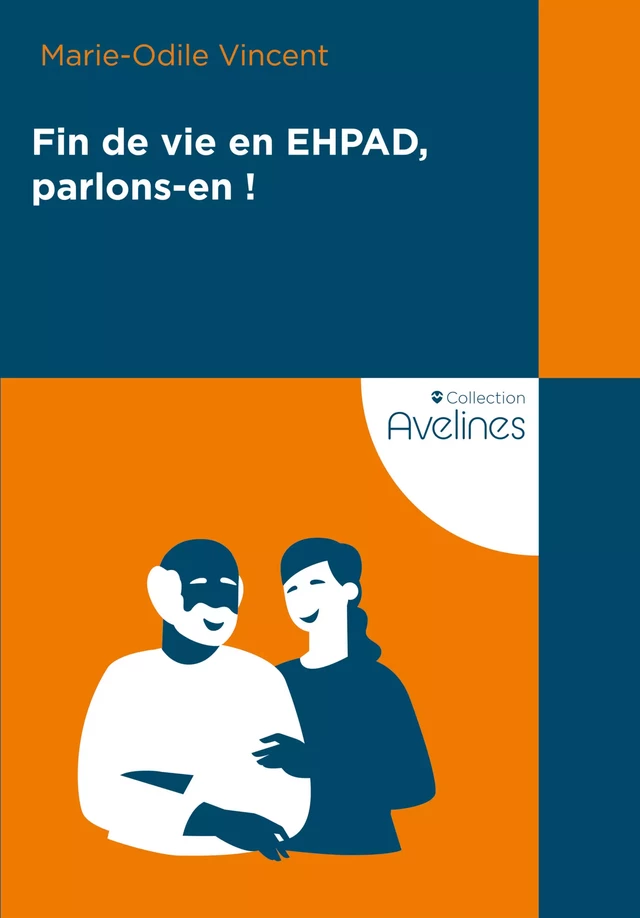 Fin de vie en EHPAD, parlons-en ! - Marie-Odile Vincent - Le Coudrier