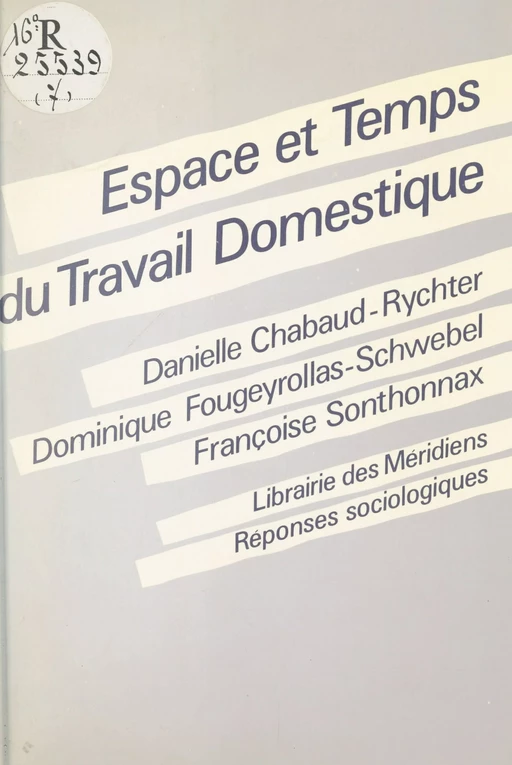 Espace et temps du travail domestique - Danielle Chabaud-Rychter, Dominique Fougeyrollas-Schwebel, Françoise Sonthonnax - FeniXX réédition numérique