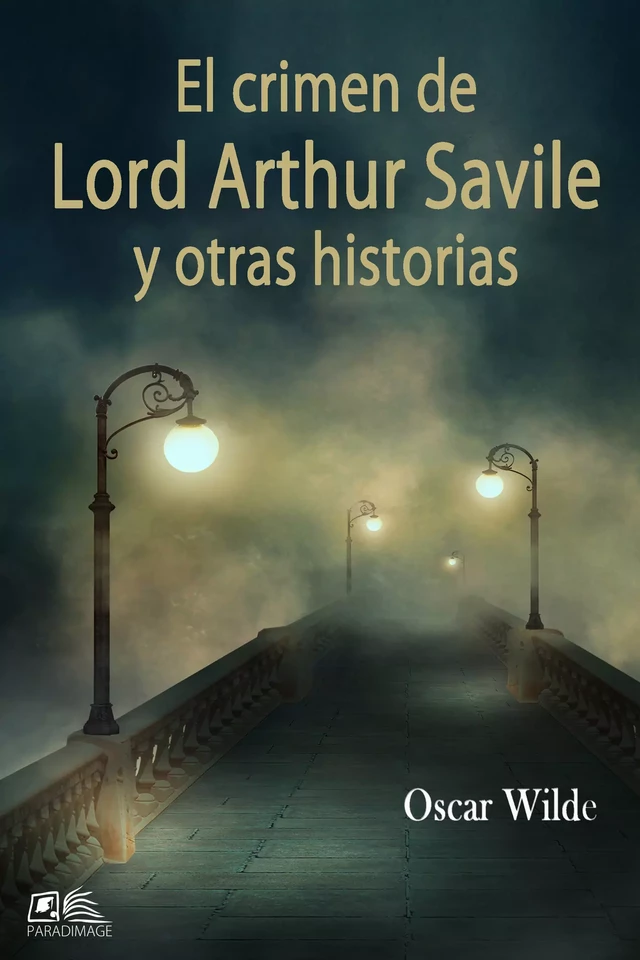 El crimen de Lord Arthur Savile y otras historias - Oscar Wilde - Paradimage Soluciones