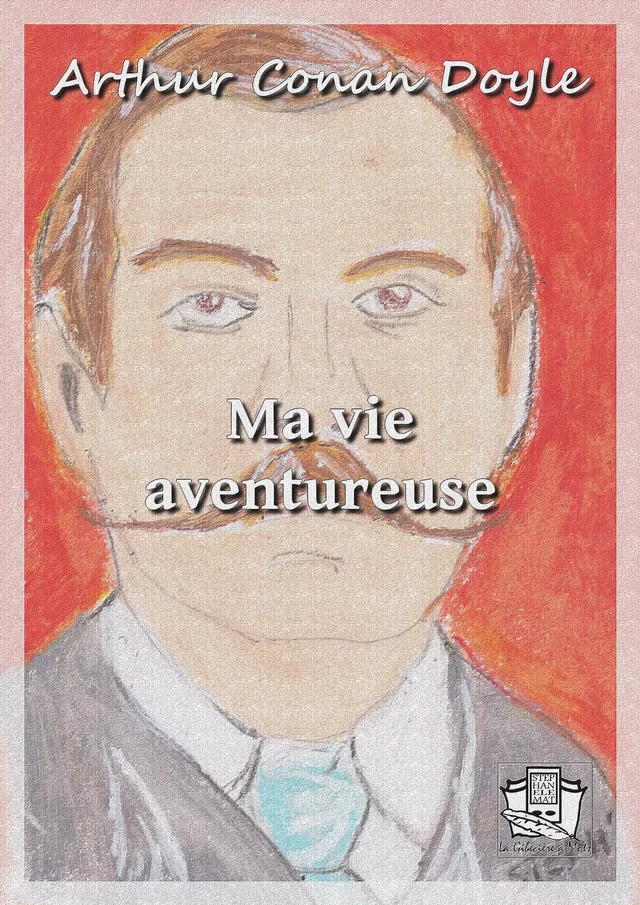 Ma vie aventureuse - Arthur Conan Doyle - La Gibecière à Mots