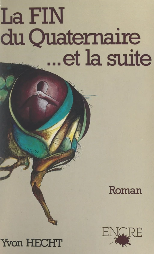 La fin du Quaternaire et la suite... - Yvon Hecht - FeniXX réédition numérique