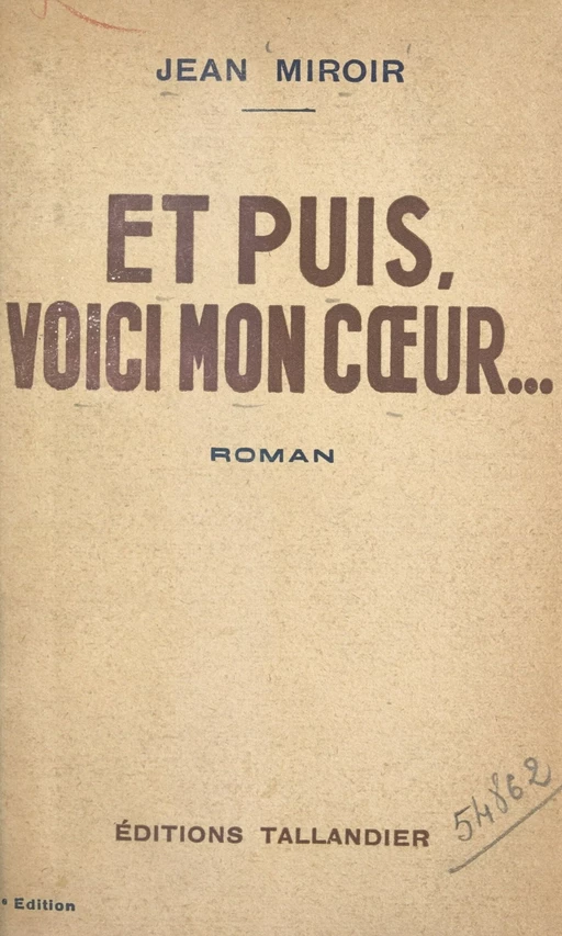 Et puis, voici mon cœur... - Jean Miroir - FeniXX réédition numérique