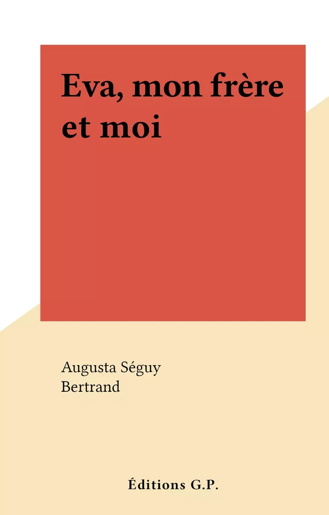 Eva, mon frère et moi - Augusta Séguy - FeniXX réédition numérique