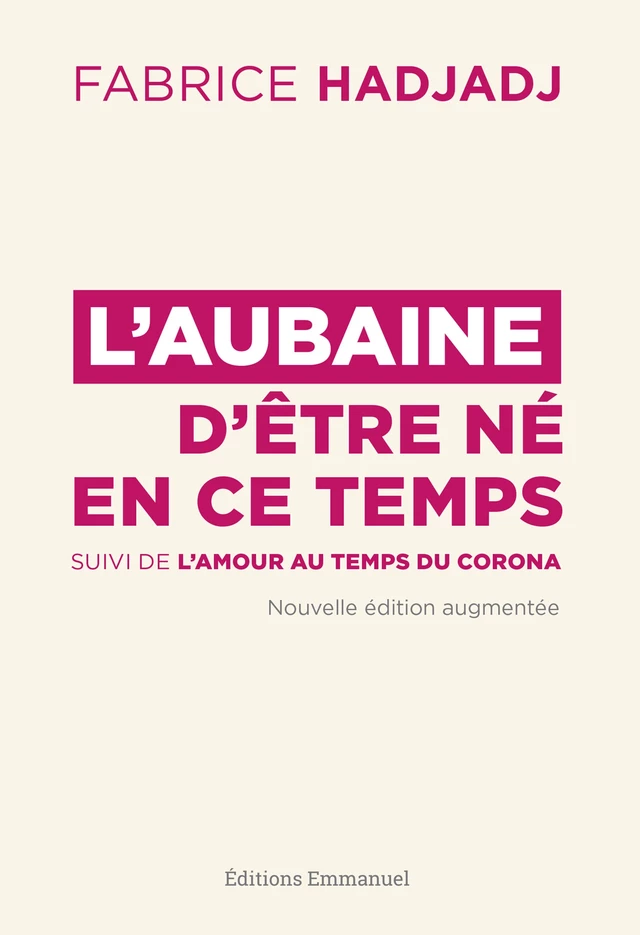 L'aubaine d'être né en ce temps - Fabrice Hadjadj - Éditions de l'Emmanuel