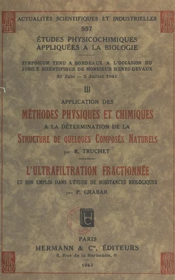 Études physicochimiques appliquées à la biologie (3). Application des méthodes physiques et chimiques à la détermination de la structure de quelques composés naturels. L'ultrafiltration fractionnée et son emploi dans l'étude de substances biologiques