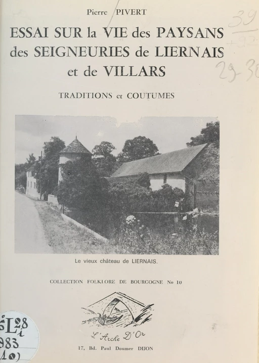 Essai sur la vie des paysans des seigneuries de Liernais et de Villars - Pierre Pivert - FeniXX réédition numérique