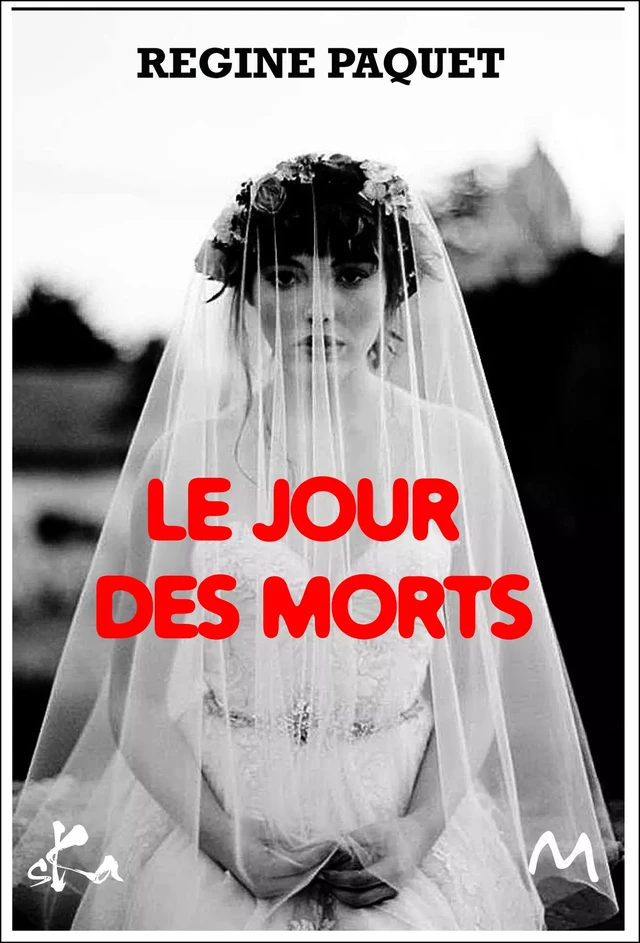 Le Jour des Morts - Régine Paquet - SKA