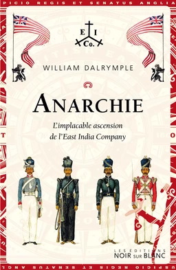 Anarchie. L'implacable ascension de l'East India Company