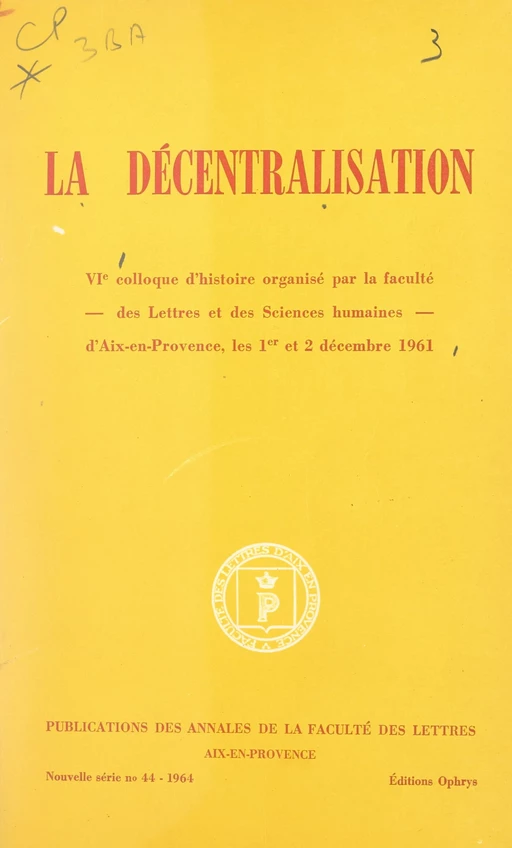 La décentralisation -  Collectif,  Faculté des lettres de l'Université d'Aix-Marseille - FeniXX réédition numérique