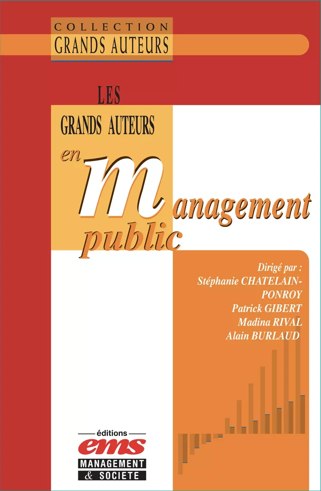 Les grands auteurs en management public - Stéphanie Chatelain-Ponroy, Patrick Gibert, Madina Rival, Alain Burlaud - Éditions EMS