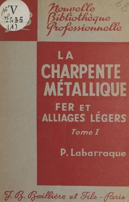 La charpente métallique en fer et en alliages légers (1)