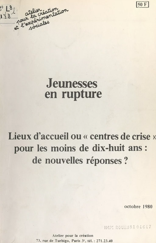 Jeunesses en rupture -  Atelier pour la création et l'expérimentation sociales, Bruno Tilliette - FeniXX réédition numérique