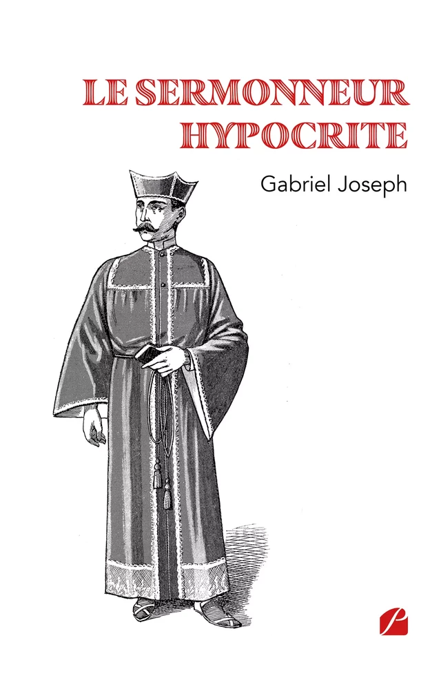 Le Sermonneur Hypocrite - Gabriel Joseph - Editions du Panthéon