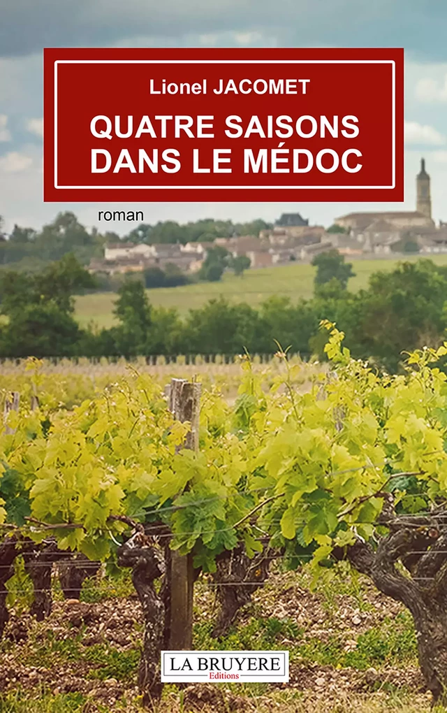 Quatre saisons dans le médoc - Lionel Jacomet - Editions La Bruyère