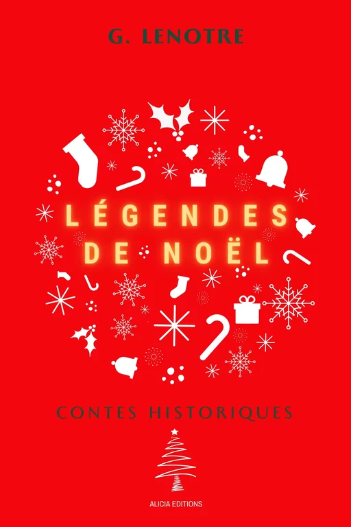 Légendes de Noël - G. Lenotre - Alicia Éditions