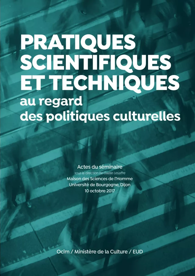 Pratiques scientifiques et techniques au regard des politiques culturelles - Gaëlle Lesaffre - MuséOcim