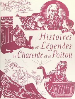 Histoires et légendes de Charente et de Poitou