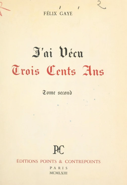 J'ai vécu trois cents ans (2) - Félix Gaye - FeniXX réédition numérique