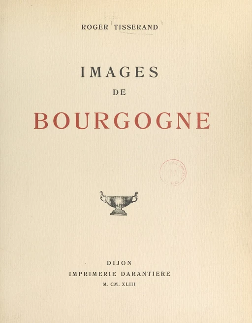 Images de Bourgogne - Roger Tisserand - FeniXX réédition numérique