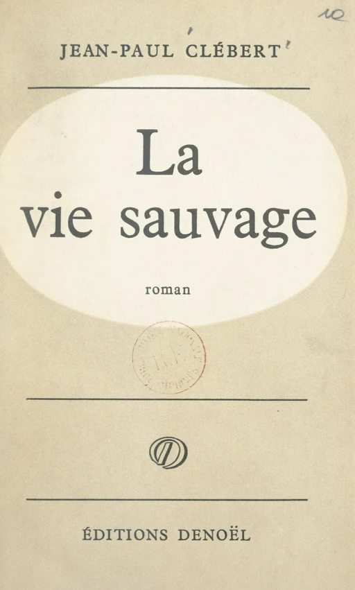 La vie sauvage - Jean-Paul Clébert - FeniXX réédition numérique