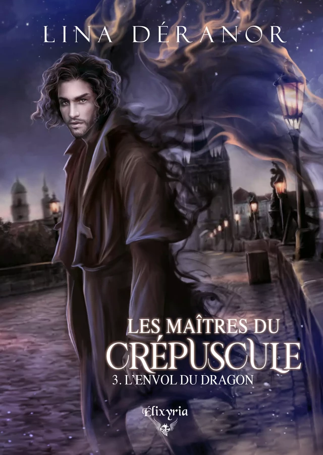 Les maîtres du crépuscule - 3 - L'envol du dragon - Lina Déranor - Editions Elixyria