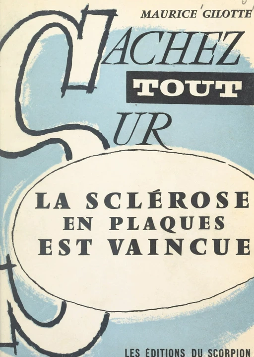 La sclérose en plaques est vaincue - Maurice Gilotte - FeniXX réédition numérique