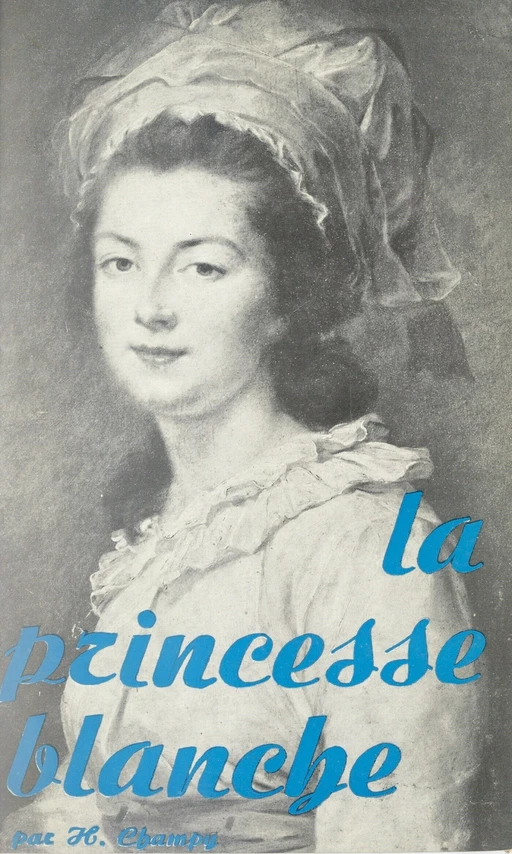 La princesse blanche - Huguette Champy - FeniXX réédition numérique