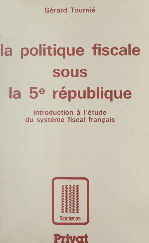 La politique fiscale sous la Ve République - Gérard Tournié - FeniXX réédition numérique