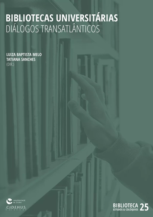 Bibliotecas Universitárias: diálogos transatlânticos -  - Publicações do CIDEHUS