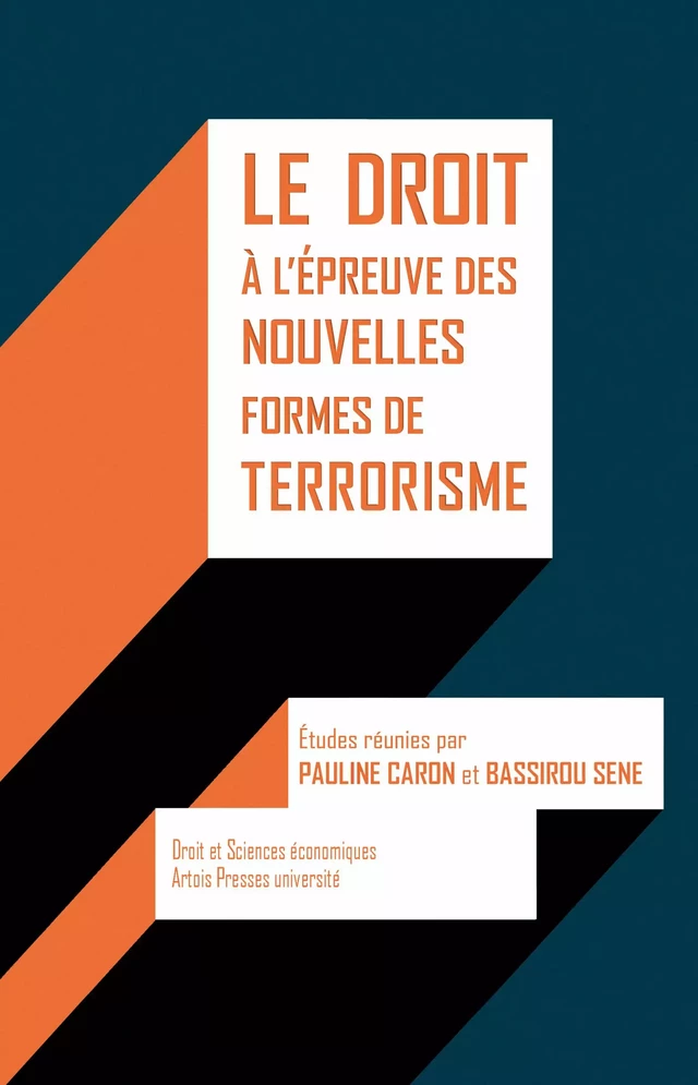 Le droit à l’épreuve des nouvelles formes de terrorisme -  - Artois Presses Université