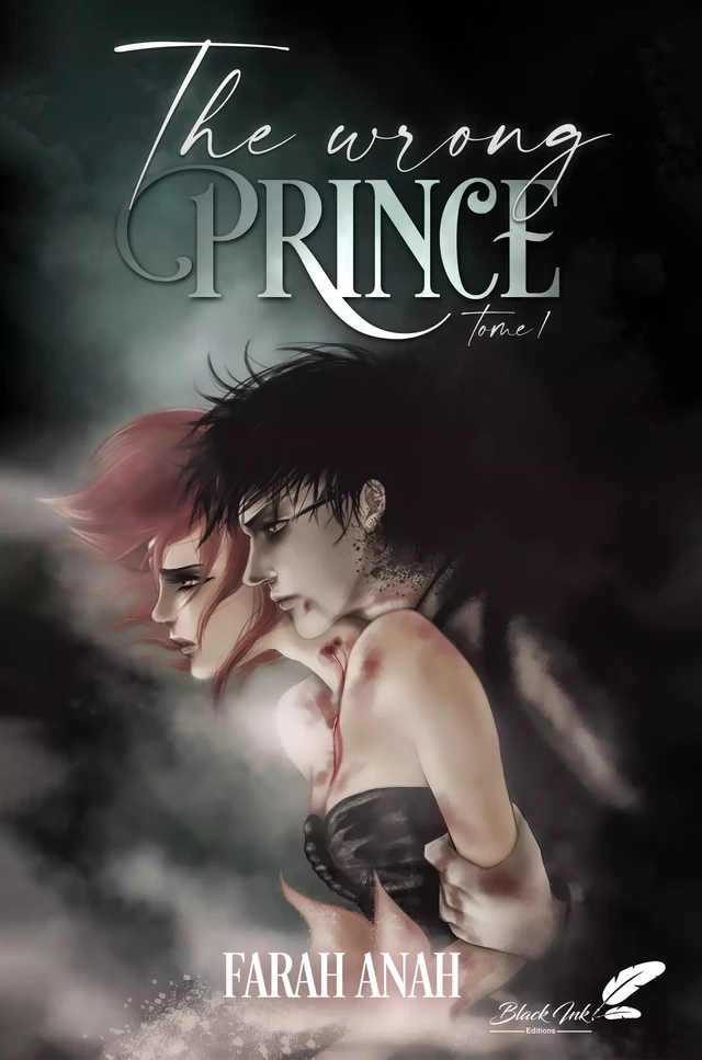 The wrong Prince, tome 1 - Farah Anah - Black Ink Editions