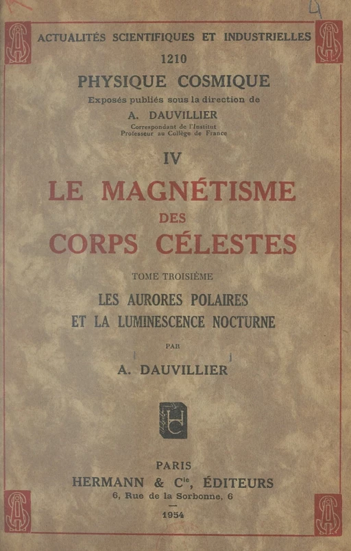 Le magnétisme des corps célestes (3). Les aurores polaires et la luminescence nocturne - Alexandre Dauvillier - FeniXX réédition numérique