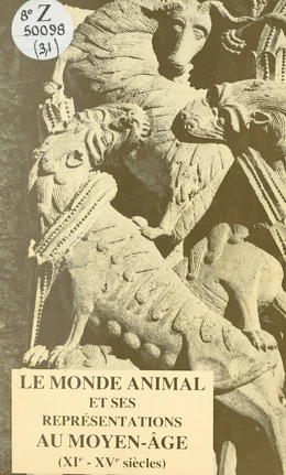 Le monde animal et ses représentations au Moyen Âge (XIe-XVe siècles)