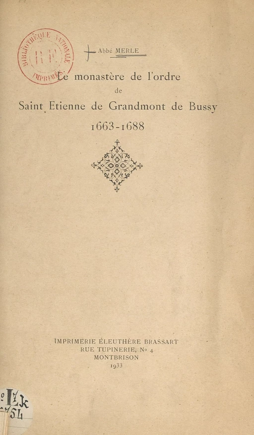 Le monastère de l'ordre de Saint Étienne de Grandmont de Bussy, 1663-1688 - Mathieu Merle - FeniXX réédition numérique