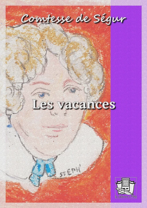 Les vacances - Comtesse De Ségur - La Gibecière à Mots