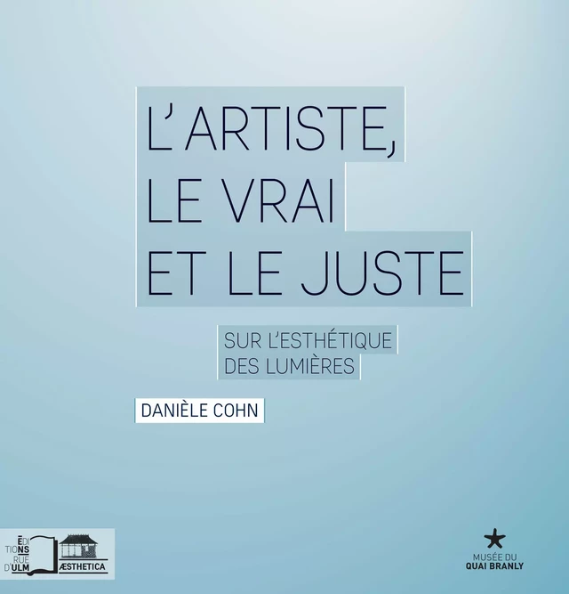 L’Artiste, le vrai et le juste - Danièle Cohn - Éditions Rue d’Ulm via OpenEdition