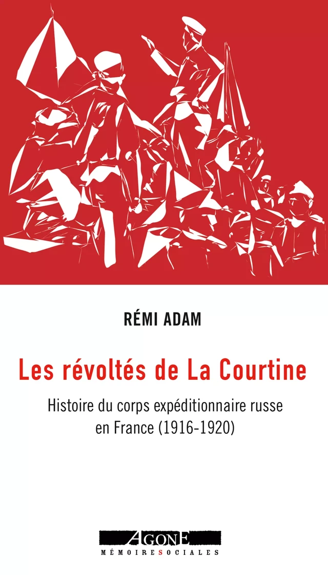 Les Révoltés de la Courtine - Remi Adam - Agone