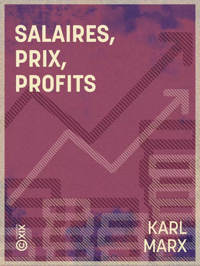 Salaires, prix, profits - Karl Marx - Collection XIX